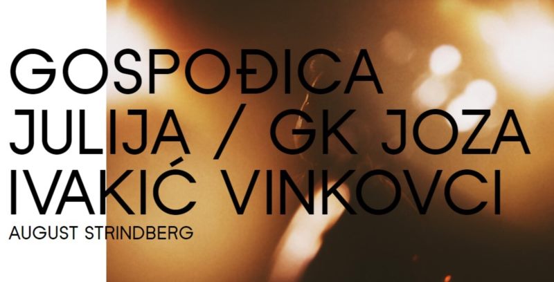 GOSPOĐICA JULIJA / GK JOZA IVAKIĆ VINKOVCI AUGUST STRINDBERG