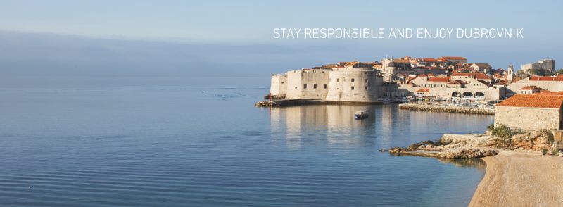 STAY RESPONSIBLE AND ENJOY DUBROVNIK