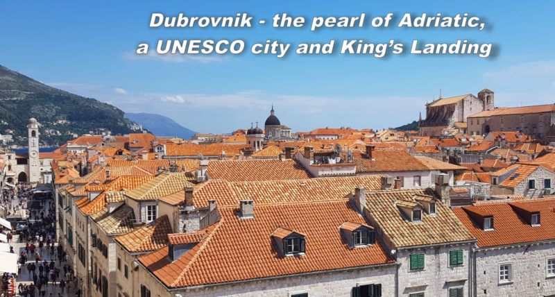Dubrovnik - the pearl of the Adriatic, a UNESCO city and King's Landing